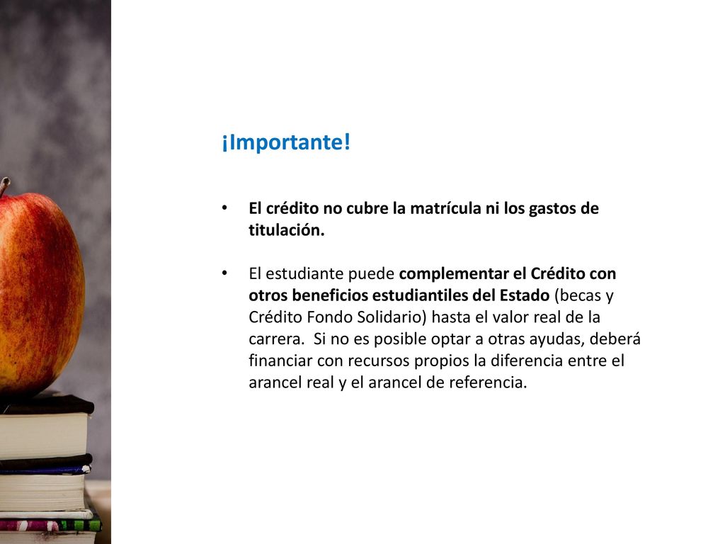 ¡Importante! El crédito no cubre la matrícula ni los gastos de titulación.