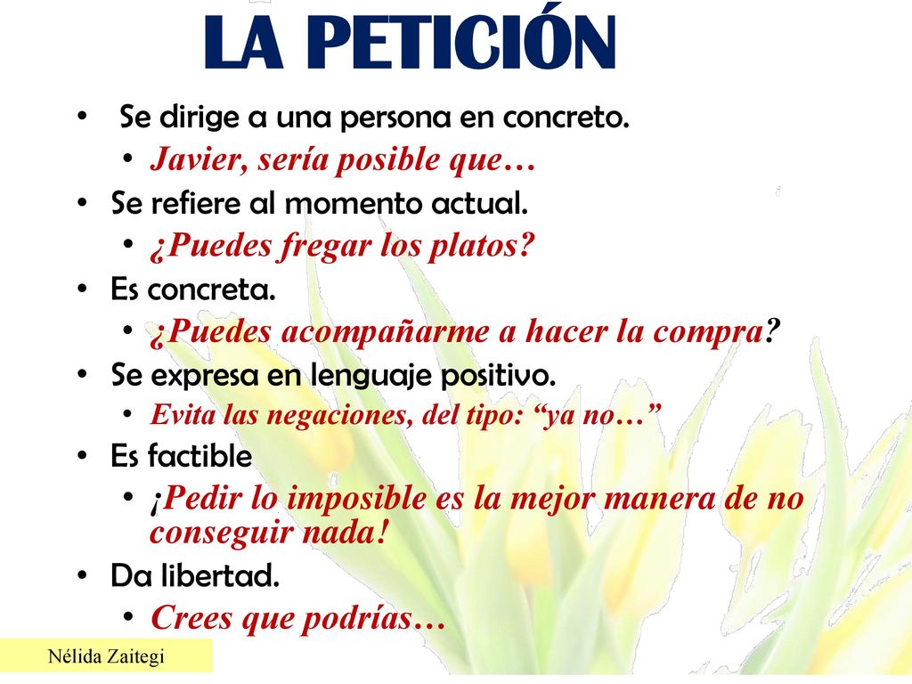 LA PETICIÓN Javier, sería posible que… ¿Puedes fregar los platos