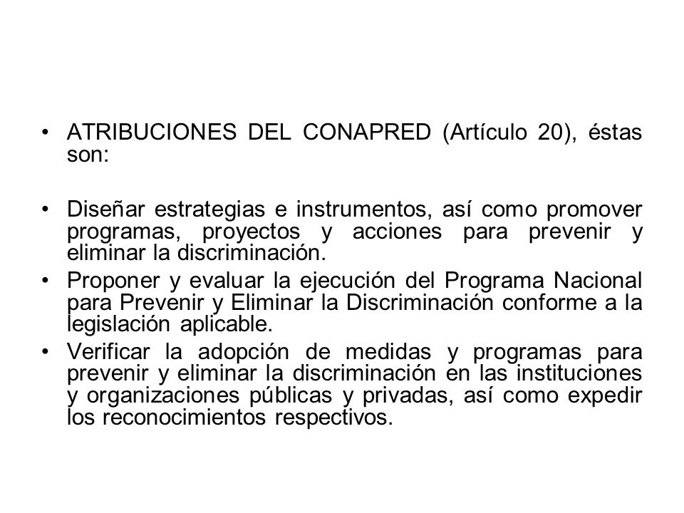 ATRIBUCIONES DEL CONAPRED (Artículo 20), éstas son: