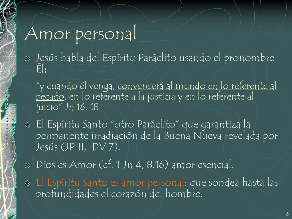 Amor personal Jesús habla del Espíritu Paráclito usando el pronombre Él: