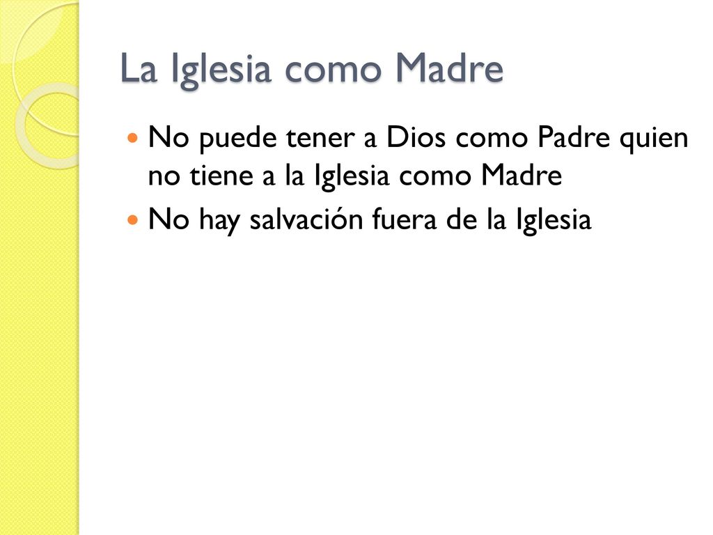 La Iglesia como Madre No puede tener a Dios como Padre quien no tiene a la Iglesia como Madre.