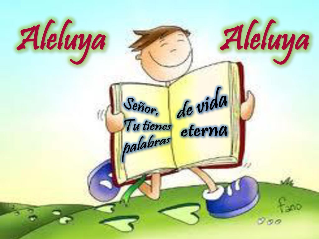 Aleluya Aleluya de vida eterna Señor, Tu tienes palabras