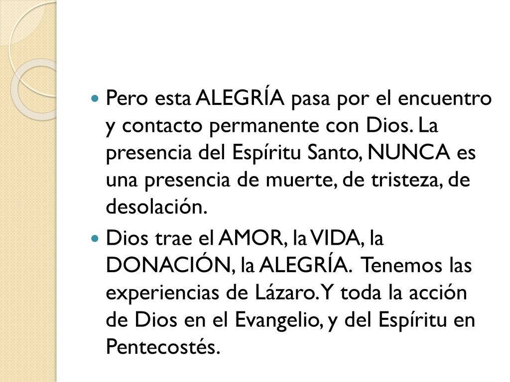 Pero esta ALEGRÍA pasa por el encuentro y contacto permanente con Dios