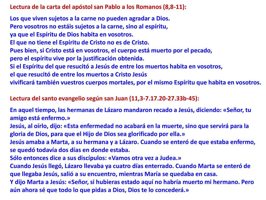 Lectura de la carta del apóstol san Pablo a los Romanos (8,8-11):