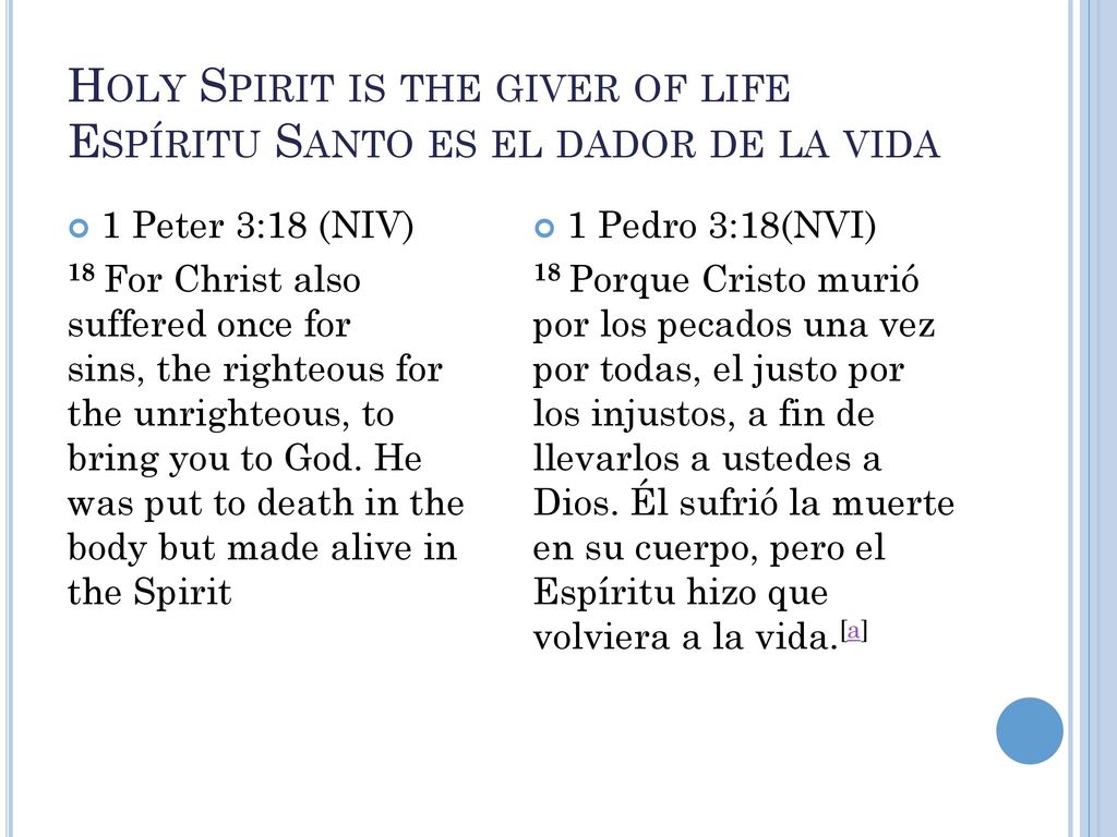 Holy Spirit is the giver of life Espíritu Santo es el dador de la vida