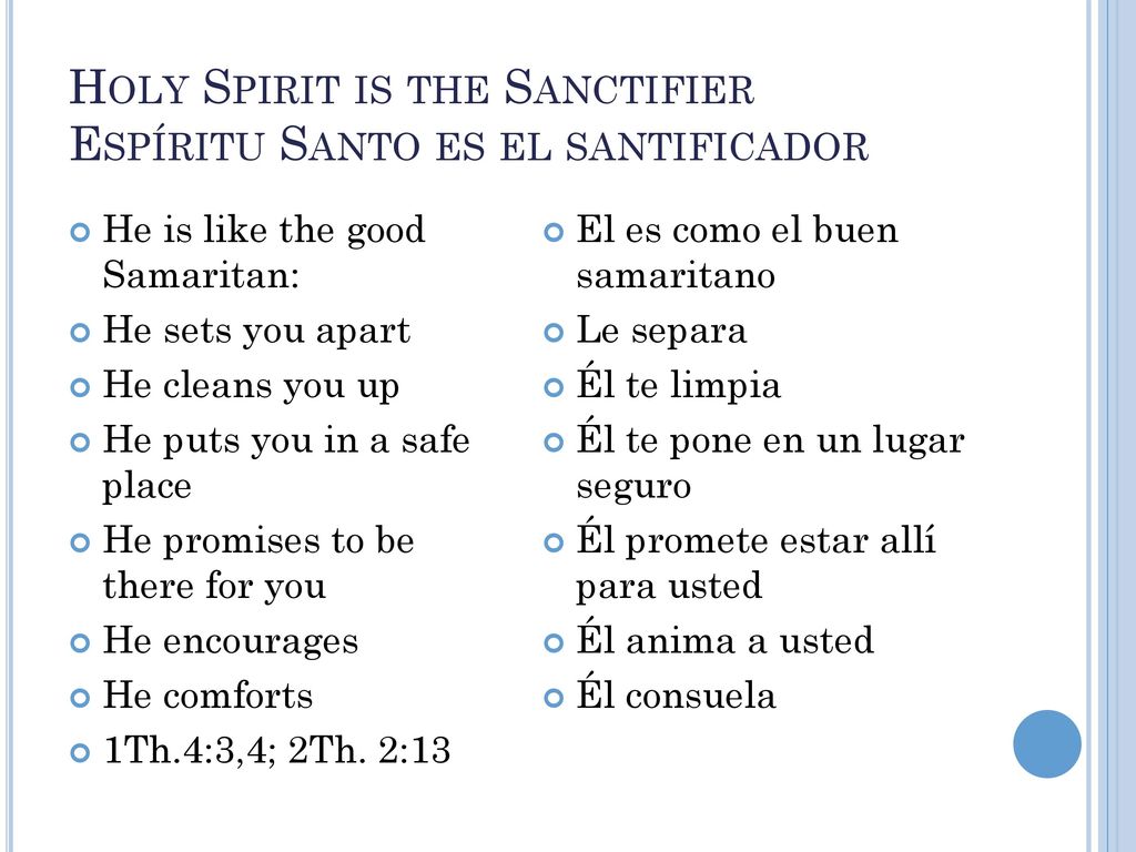 Holy Spirit is the Sanctifier Espíritu Santo es el santificador