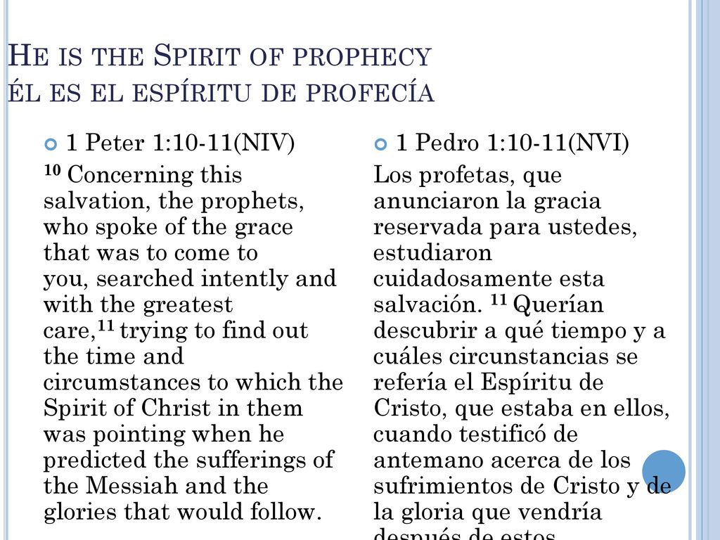 He is the Spirit of prophecy él es el espíritu de profecía