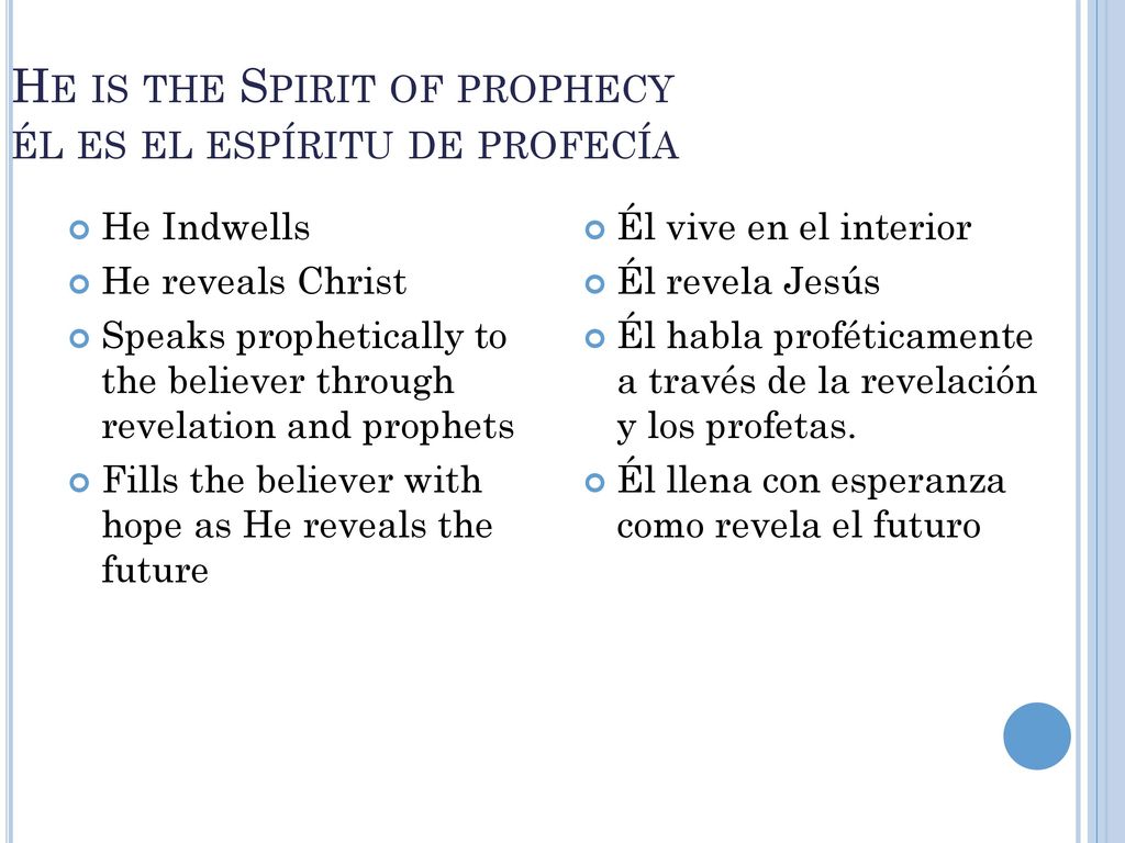 He is the Spirit of prophecy él es el espíritu de profecía