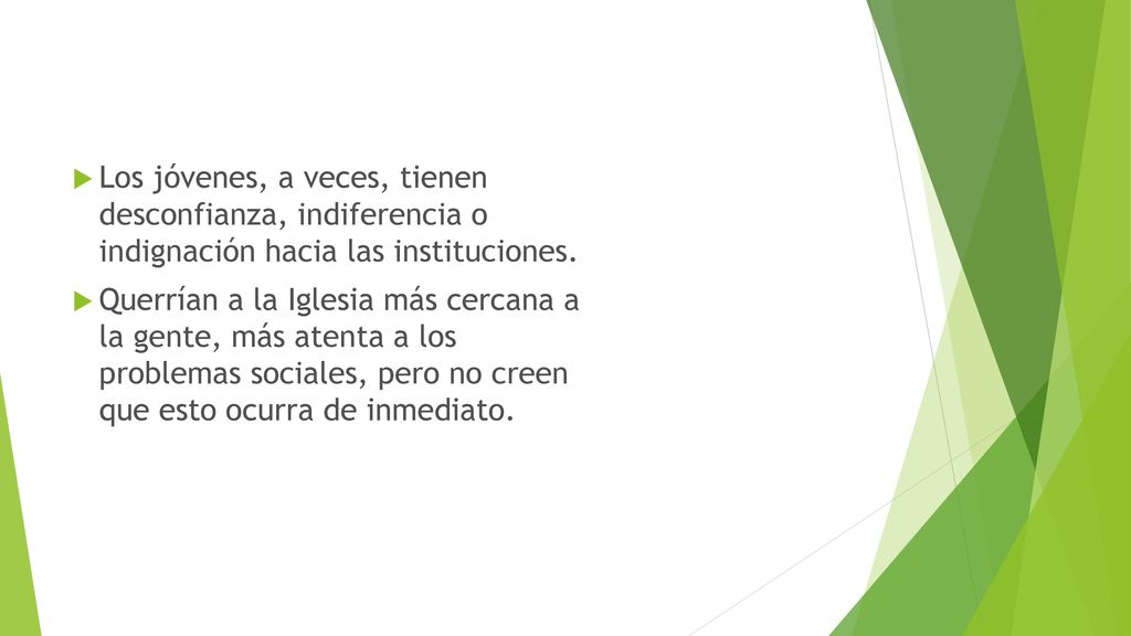 Los jóvenes, a veces, tienen desconfianza, indiferencia o indignación hacia las instituciones.