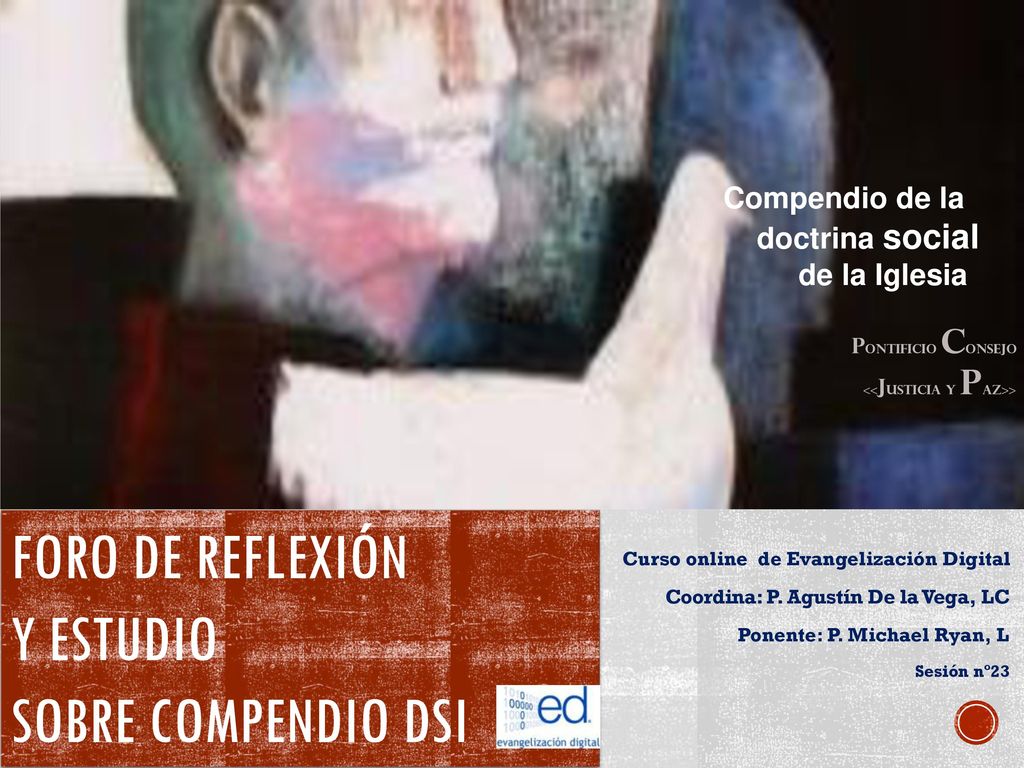 FORO DE REFLEXIÓN Y ESTUDIO SOBRE COMPENDIO DSI COMPENDIO DSI