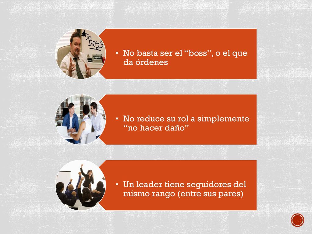 No basta ser el boss , o el que da órdenes