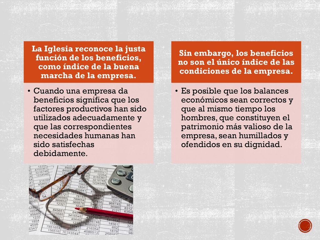 La Iglesia reconoce la justa función de los beneficios, como índice de la buena marcha de la empresa.