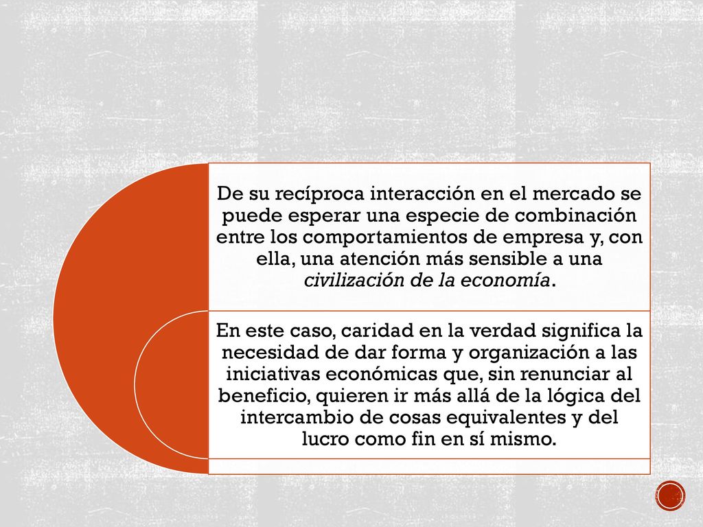 De su recíproca interacción en el mercado se puede esperar una especie de combinación entre los comportamientos de empresa y, con ella, una atención más sensible a una civilización de la economía.