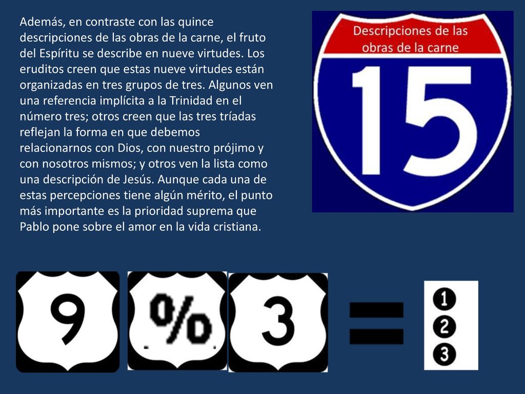 Además, en contraste con las quince descripciones de las obras de la carne, el fruto del Espíritu se describe en nueve virtudes.