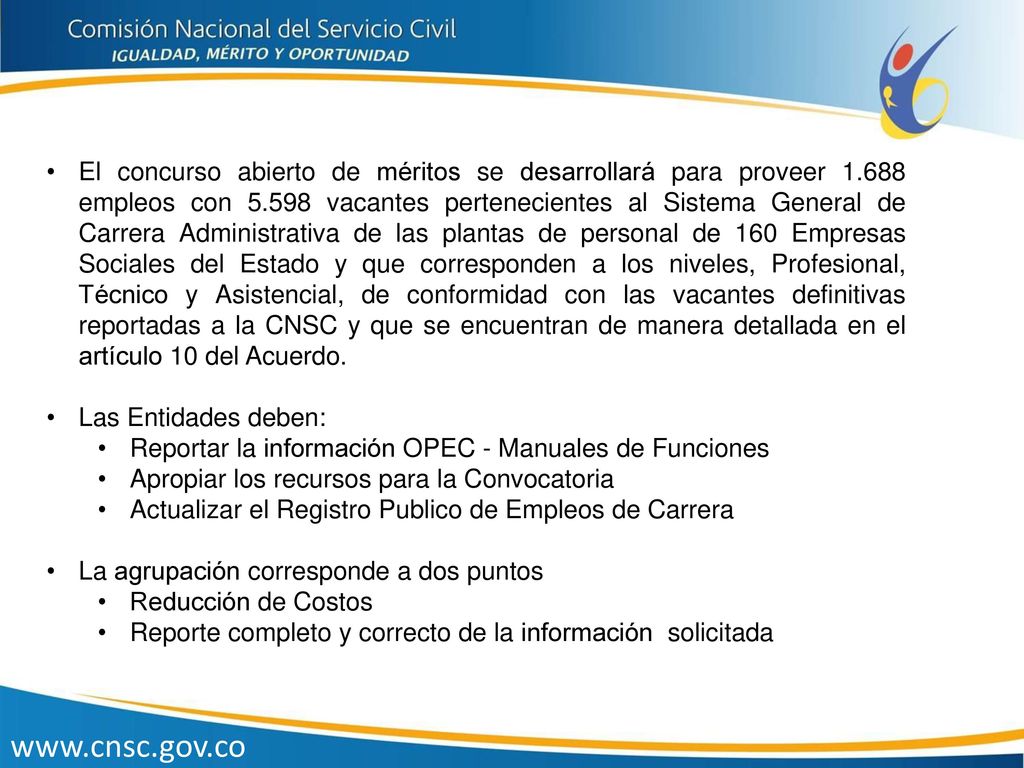El concurso abierto de méritos se desarrollará para proveer 1