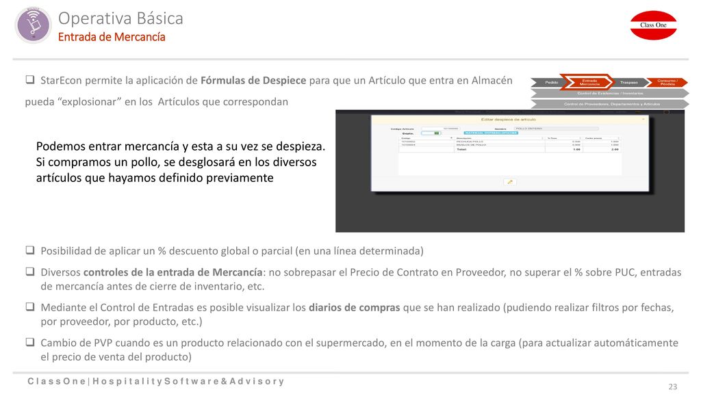 Operativa Básica Entrada de Mercancía. StarEcon permite la aplicación de Fórmulas de Despiece para que un Artículo que entra en Almacén.
