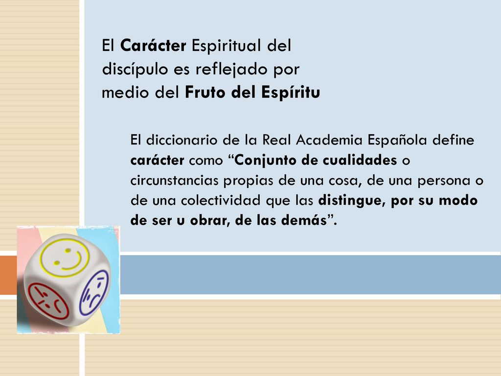 El Carácter Espiritual del discípulo es reflejado por medio del Fruto del Espíritu