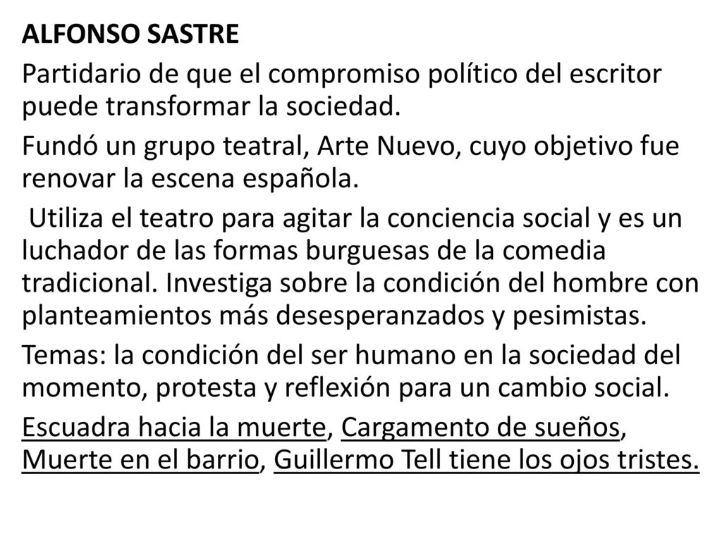 ALFONSO SASTRE Partidario de que el compromiso político del escritor puede transformar la sociedad.