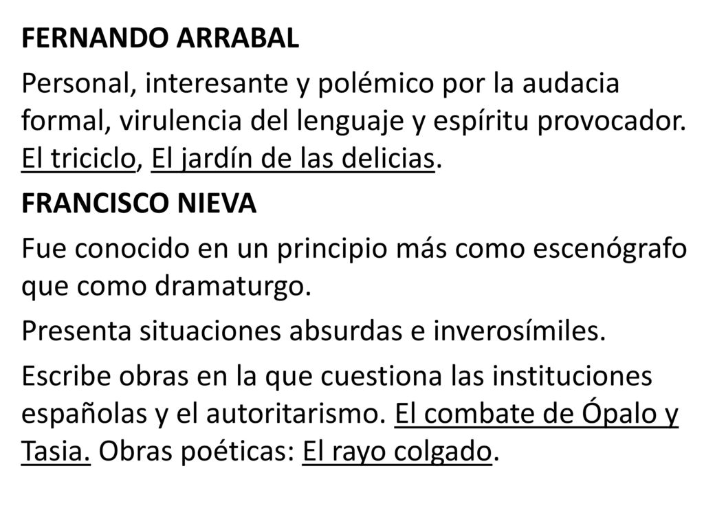 FERNANDO ARRABAL Personal, interesante y polémico por la audacia formal, virulencia del lenguaje y espíritu provocador.