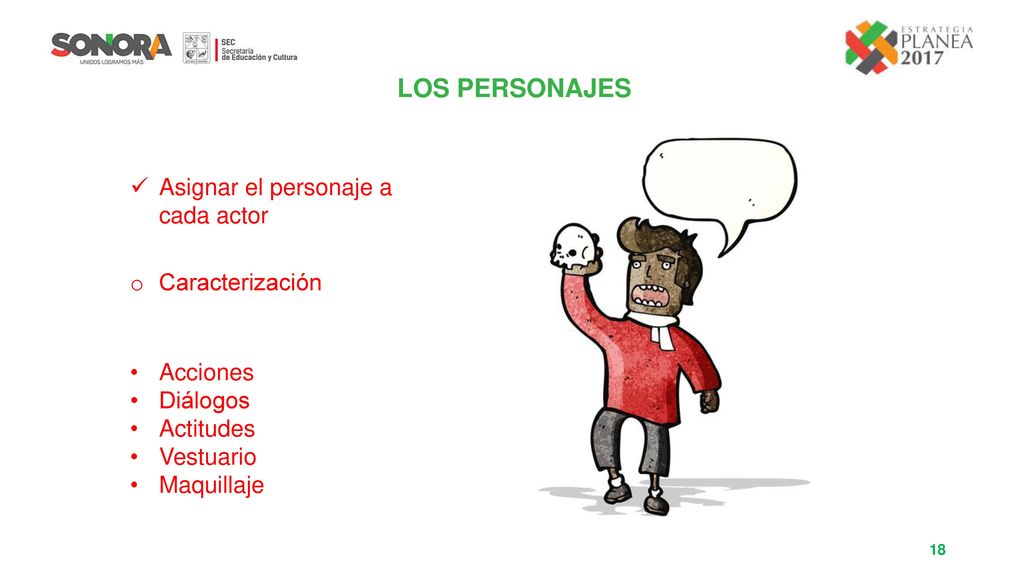 LOS PERSONAJES Asignar el personaje a cada actor Caracterización