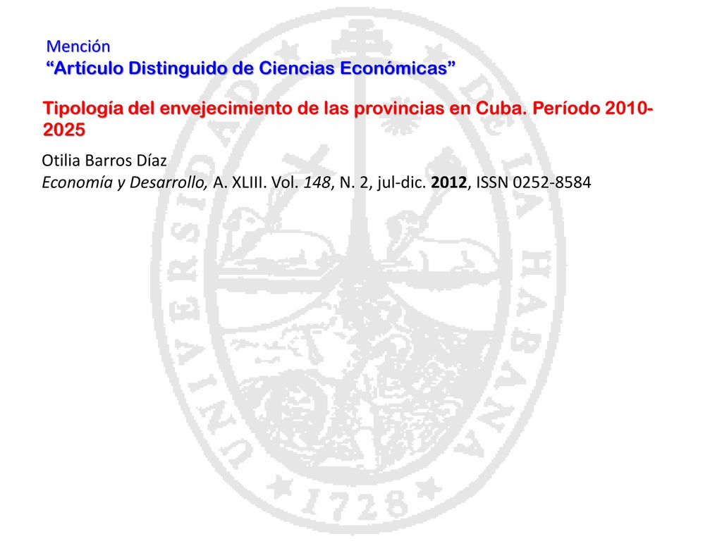 Mención Artículo Distinguido de Ciencias Económicas Tipología del envejecimiento de las provincias en Cuba. Período