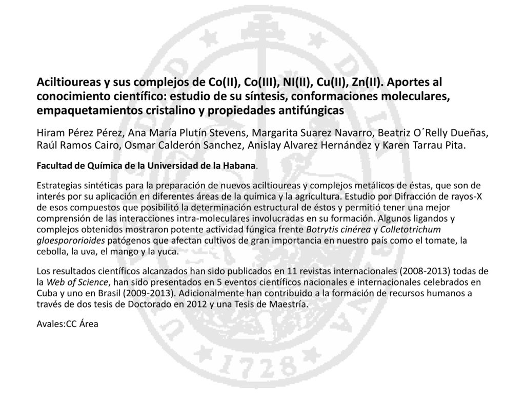 Aciltioureas y sus complejos de Co(II), Co(III), NI(II), Cu(II), Zn(II). Aportes al conocimiento científico: estudio de su síntesis, conformaciones moleculares, empaquetamientos cristalino y propiedades antifúngicas