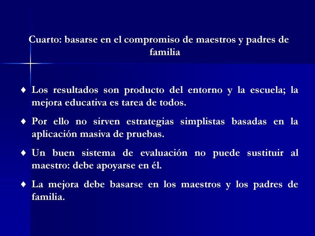Cuarto: basarse en el compromiso de maestros y padres de familia
