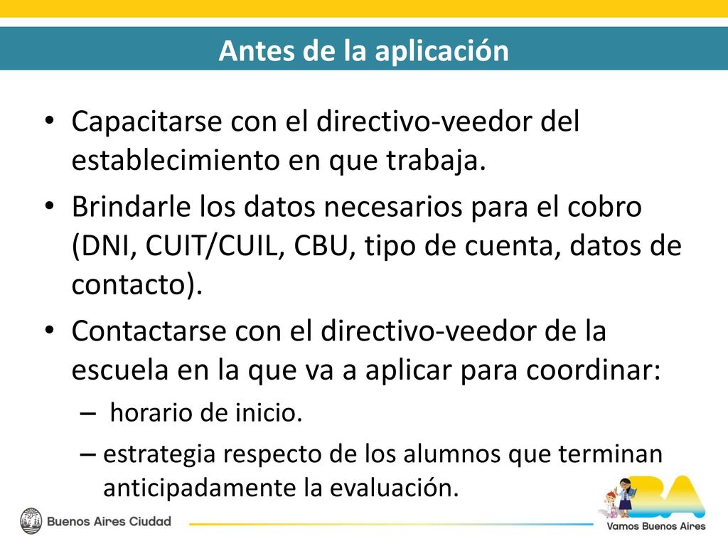 Antes de la aplicación Capacitarse con el directivo-veedor del establecimiento en que trabaja.