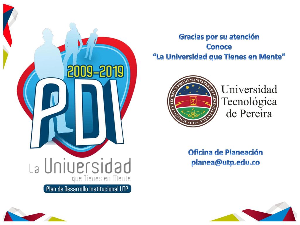 Gracias por su atención La Universidad que Tienes en Mente