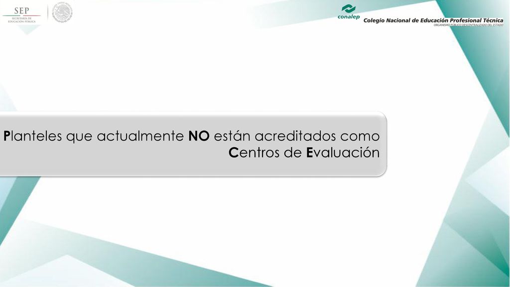 Planteles que actualmente NO están acreditados como Centros de Evaluación
