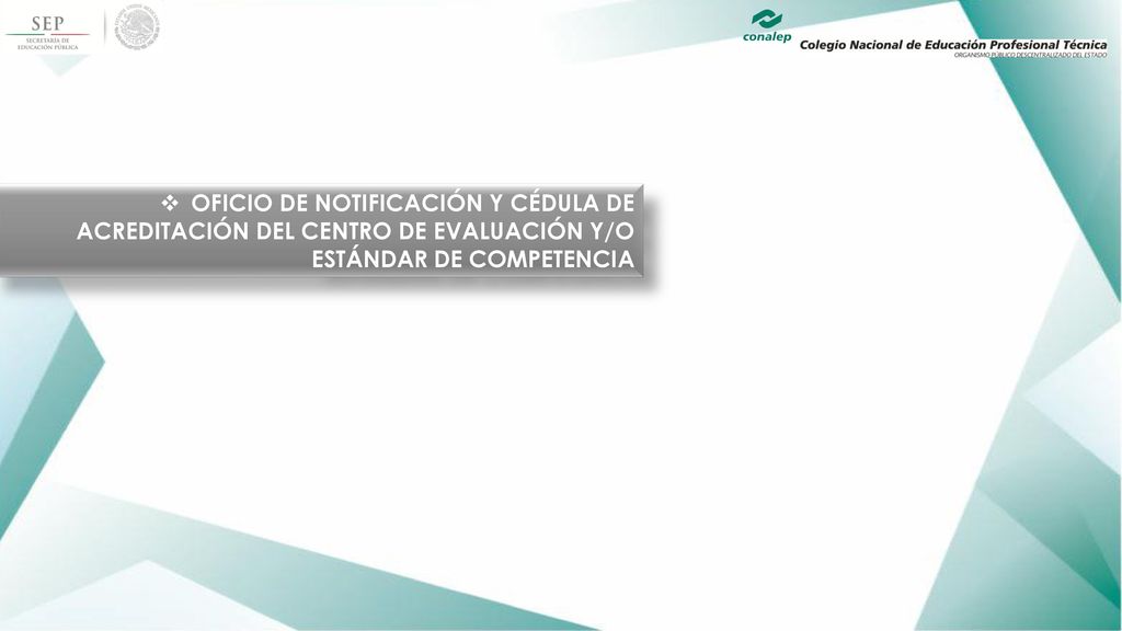 OFICIO DE NOTIFICACIÓN Y CÉDULA DE ACREDITACIÓN DEL CENTRO DE EVALUACIÓN Y/O ESTÁNDAR DE COMPETENCIA
