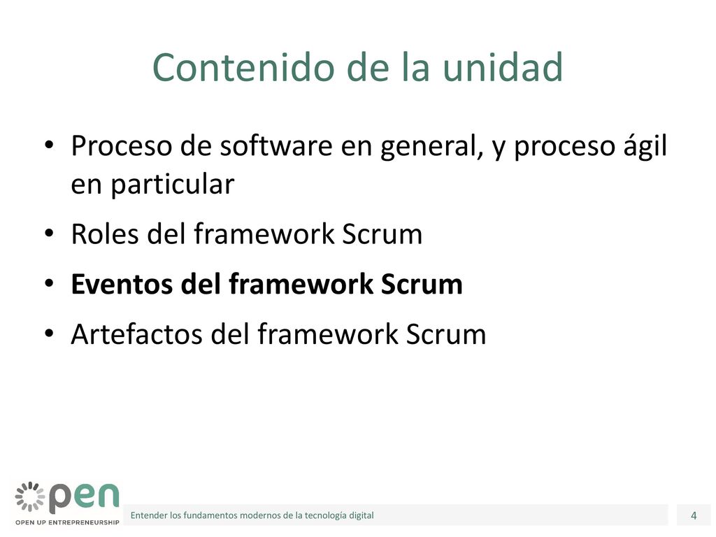 Contenido de la unidad Proceso de software en general, y proceso ágil en particular. Roles del framework Scrum.
