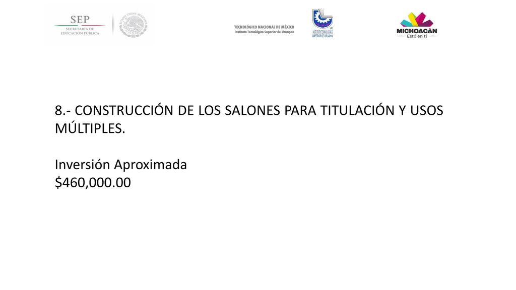 8.- CONSTRUCCIÓN DE LOS SALONES PARA TITULACIÓN Y USOS MÚLTIPLES.