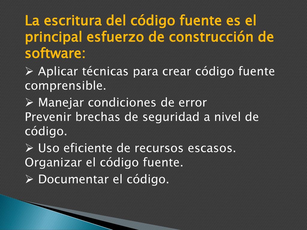 La escritura del código fuente es el principal esfuerzo de construcción de software: