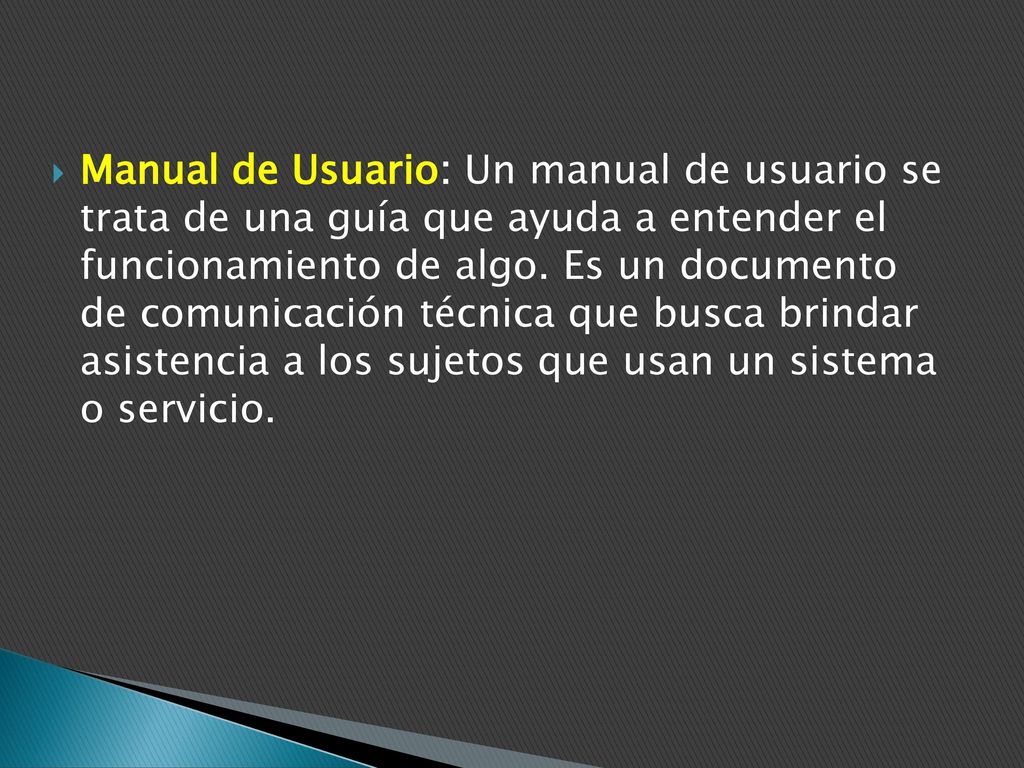 Manual de Usuario: Un manual de usuario se trata de una guía que ayuda a entender el funcionamiento de algo.