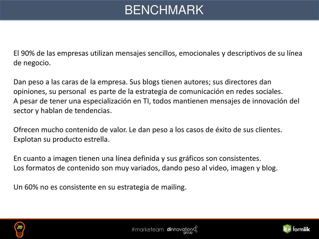 BENCHMARK El 90% de las empresas utilizan mensajes sencillos, emocionales y descriptivos de su línea de negocio.