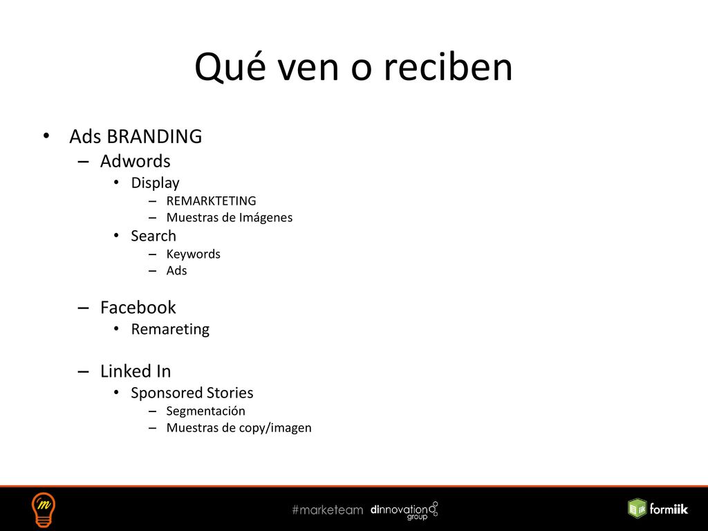 Qué ven o reciben Ads BRANDING Adwords Facebook Linked In Display