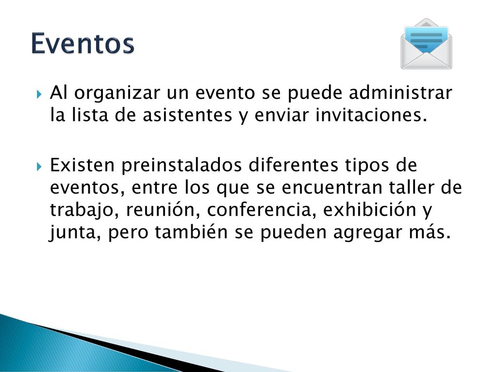 Eventos Al organizar un evento se puede administrar la lista de asistentes y enviar invitaciones.