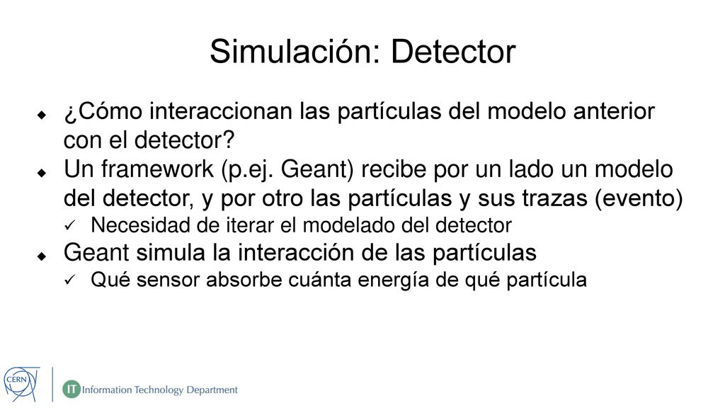 Simulación: Detector ¿Cómo interaccionan las partículas del modelo anterior con el detector