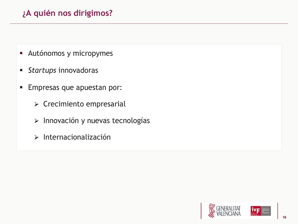 ¿A quién nos dirigimos Autónomos y micropymes Startups innovadoras