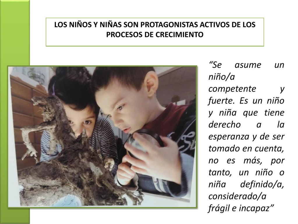 LOS NIÑOS Y NIÑAS SON PROTAGONISTAS ACTIVOS DE LOS PROCESOS DE CRECIMIENTO