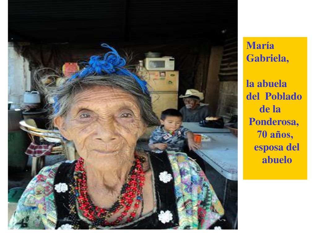 María Gabriela, la abuela del Poblado de la Ponderosa, 70 años, esposa del abuelo