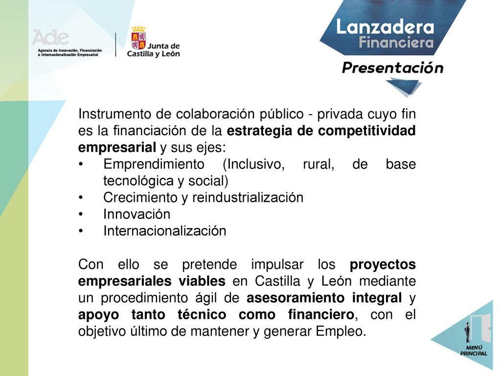 Instrumento de colaboración público - privada cuyo fin es la financiación de la estrategia de competitividad empresarial y sus ejes: