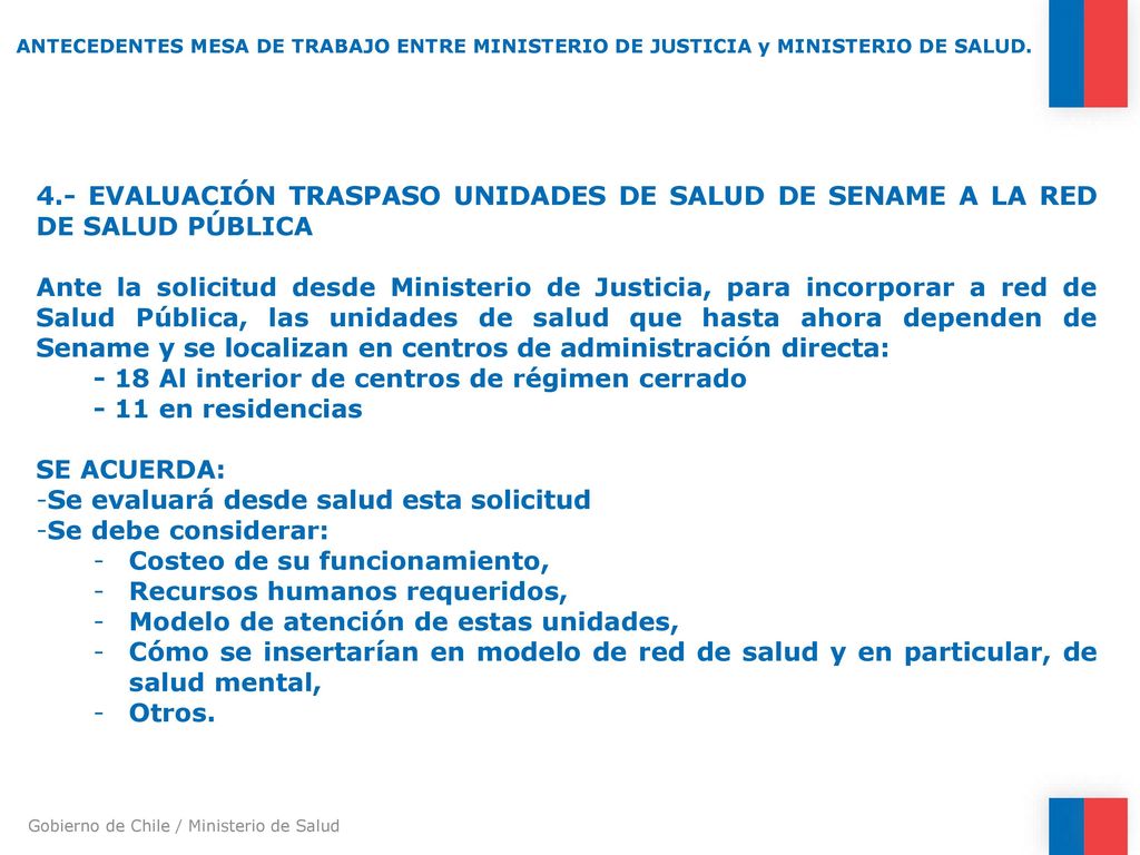 - 18 Al interior de centros de régimen cerrado - 11 en residencias