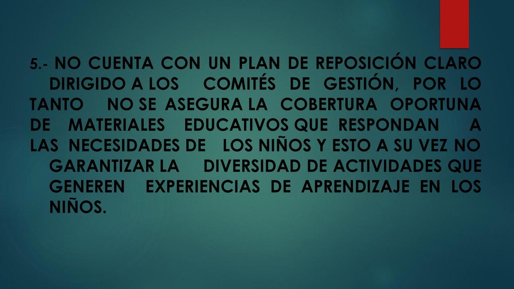 5. - No cuenta con un plan de reposición claro. dirigido a los