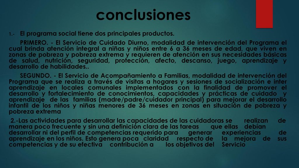 conclusiones 1.- El programa social tiene dos principales productos.