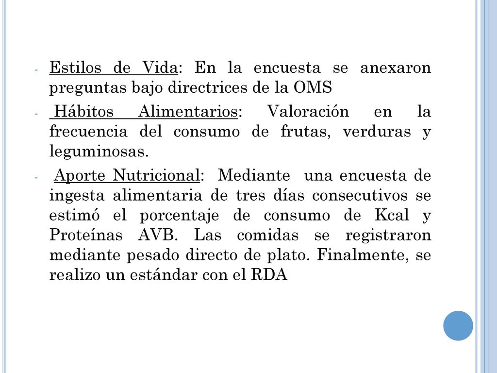 Estilos de Vida: En la encuesta se anexaron preguntas bajo directrices de la OMS
