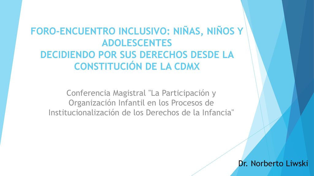 FORO-ENCUENTRO INCLUSIVO: NIÑAS, NIÑOS Y ADOLESCENTES DECIDIENDO POR SUS DERECHOS DESDE LA CONSTITUCIÓN DE LA CDMX
