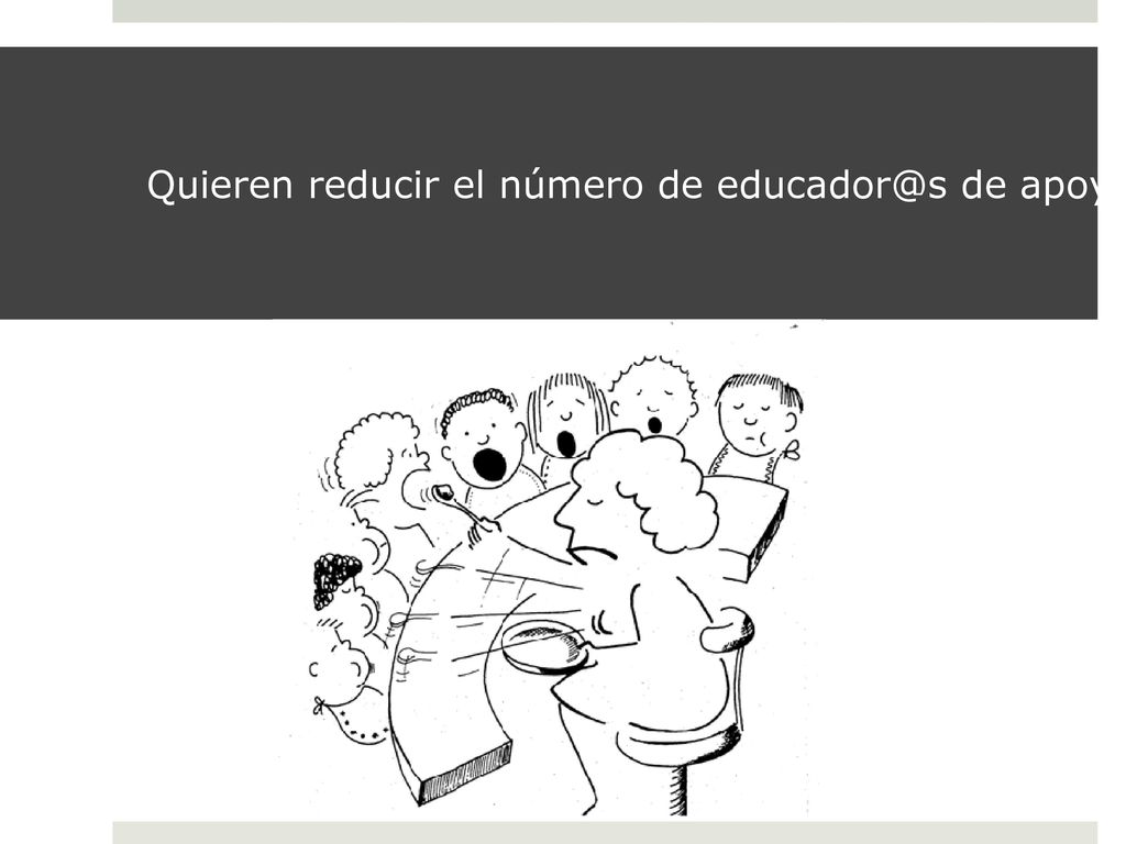 Quieren reducir el número de de apoyo: para centros de 3 o menos aulas ninguna de apoyo; para centros con más de 3 aulas un apoyo por cada tres aulas.