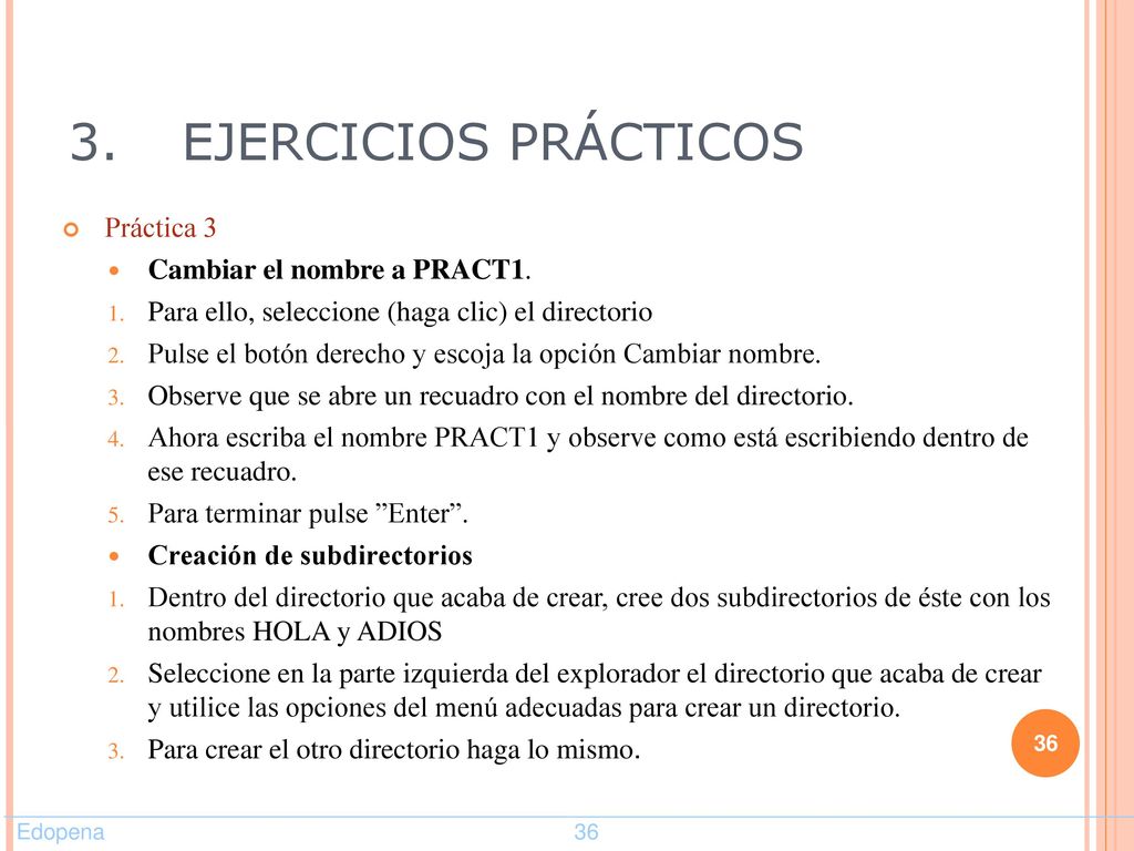 3. EJERCICIOS PRÁCTICOS Práctica 3 Cambiar el nombre a PRACT1.